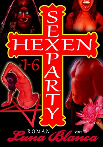 Hexen Sexparty 1-6: Roman von Luna Blanca